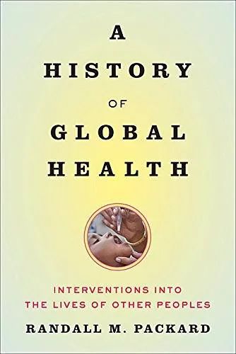 書名:a history of global health:interventions into the lives of