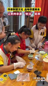 传承荆楚文化 品味非遗美食！让荆州非遗 “鲜活” 起来！