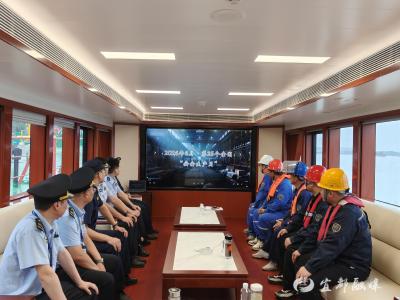 水上“安全生产月”，宜都筑牢黄金水道安全屏障 